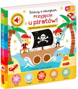 Książeczka Przyjęcie u piratów! Akademia Mądrego Dziecka. Zabawy z dźwiękiem